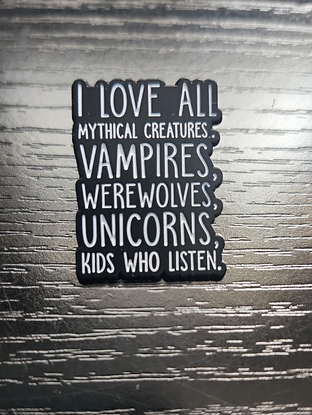 Black Funny 'I Love All Mythical Creatures' Enamel Pin